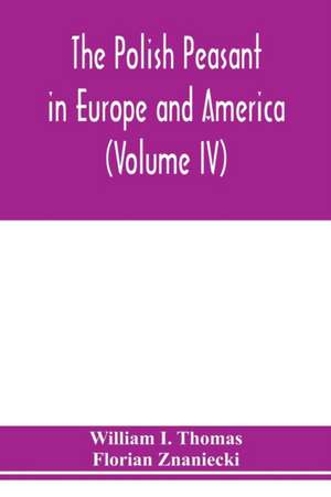 The Polish peasant in Europe and America de William I. Thomas