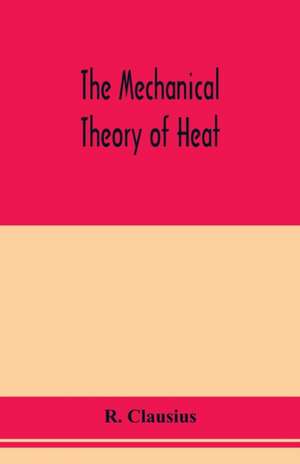 The mechanical theory of heat de R. Clausius