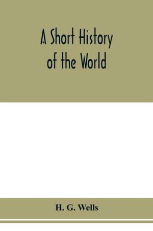 A short history of the world de H. G. Wells