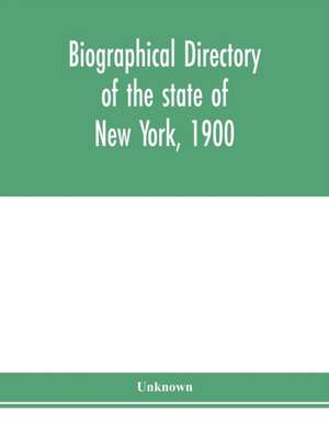 Biographical directory of the state of New York, 1900 de Unknown