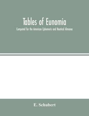 Tables of Eunomia; Computed for the American Ephemeris and Nautical Almanac de E. Schubert