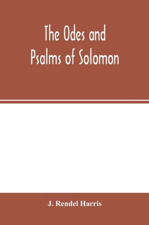 The Odes and Psalms of Solomon de J. Rendel Harris