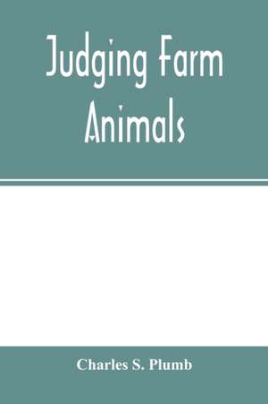 Judging farm animals de Charles S. Plumb