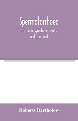 Spermatorrhoea de Roberts Bartholow