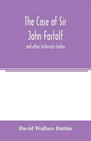 The case of Sir John Fastolf de David Wallace Duthie