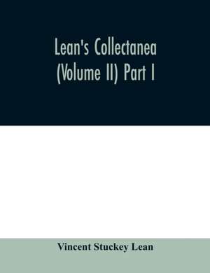 Lean's collectanea (Volume II) Part I de Vincent Stuckey Lean