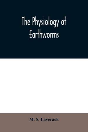 The physiology of earthworms de M. S. Laverack