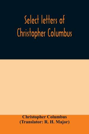 Select letters of Christopher Columbus de Christopher Columbus