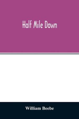 Half mile down de William Beebe