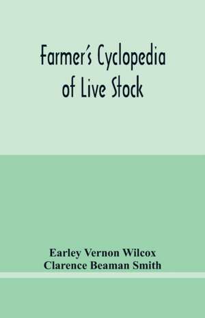 Farmer's cyclopedia of live stock de Earley Vernon Wilcox