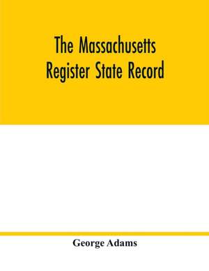 The Massachusetts register State Record de George Adams