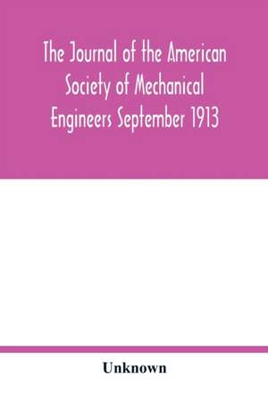 The Journal of the American Society of Mechanical Engineers September 1913 de Unknown