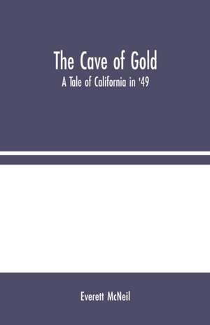 The Cave of Gold de Everett Mcneil