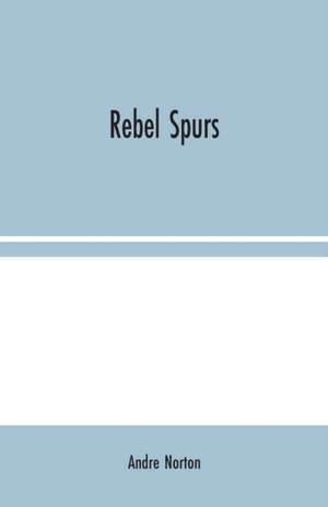 Rebel Spurs de Andre Norton