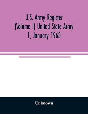 U.S. Army register (Volume I) United State Army 1, January 1963 de Unknown