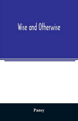 Wise and otherwise de Pansy