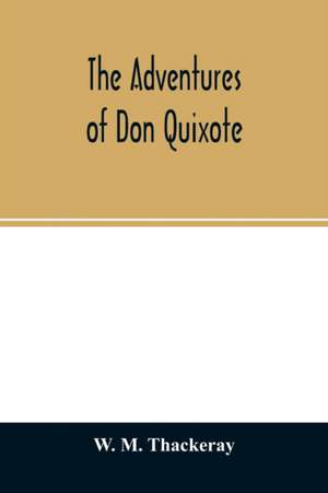 The adventures of Don Quixote de W. M. Thackeray