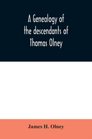 A genealogy of the descendants of Thomas Olney de James H. Olney