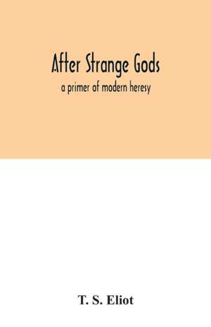 After strange gods de T. S. Eliot