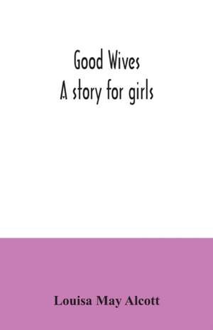 Good wives de Louisa May Alcott