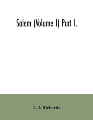 Salem (Volume I) Part I. de F. J. Richards