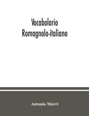 Vocabolario romagnolo-italiano de Antonio Morri