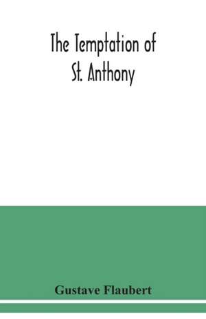 The temptation of St. Anthony de Gustave Flaubert