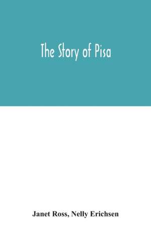 The story of Pisa de Janet Ross