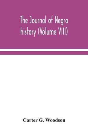 The Journal of Negro history (Volume VIII) de Carter G. Woodson