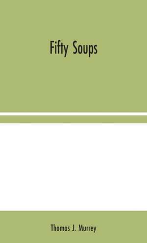 Fifty Soups de Thomas J. Murrey