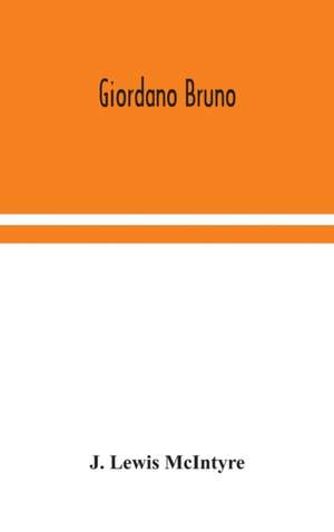 Giordano Bruno de J. Lewis McIntyre