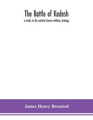 The battle of Kadesh de James Henry Breasted