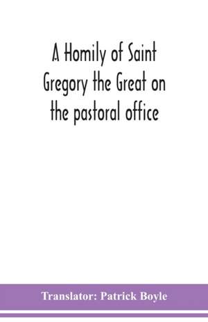 A homily of Saint Gregory the Great on the pastoral office