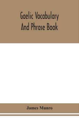 Gaelic vocabulary and phrase book de James Munro