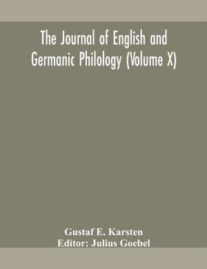 The Journal of English and Germanic philology (Volume X) de Gustaf E. Karsten