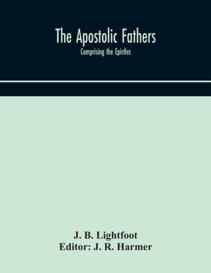 The Apostolic fathers de J. B. Lightfoot