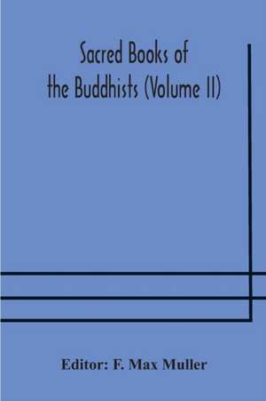 Sacred Books of the Buddhists (Volume II) de F. Max Muller