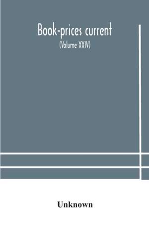 Book-prices current; a record of the prices at which books have been sold at auction from october, 1909, to july 1910 Being the season 1909-1910 (Volume XXIV) de Unknown