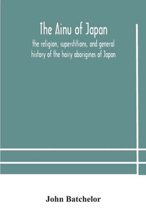 The Ainu of Japan de John Batchelor