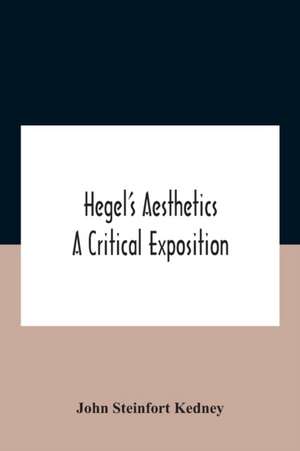 Hegel'S Aesthetics de John Steinfort Kedney