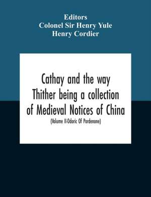 Cathay And The Way Thither Being A Collection Of Medieval Notices Of China With A Preliminary Essay On The Intercourse Between China And The Western Nations Previous To The Discovery Of The Cape Route New Edition, Revised Throughout In The Light Of Recent de Henry Cordier