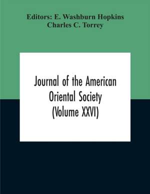 Journal Of The American Oriental Society (Volume XXVI) de Charles C. Torrey