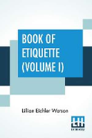 Book Of Etiquette (Volume I) de Lillian Eichler Watson