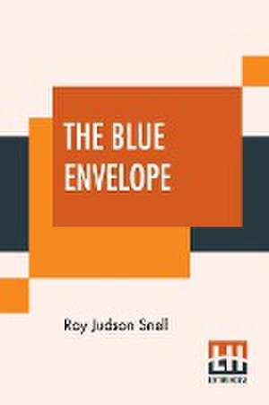 The Blue Envelope de Roy Judson Snell