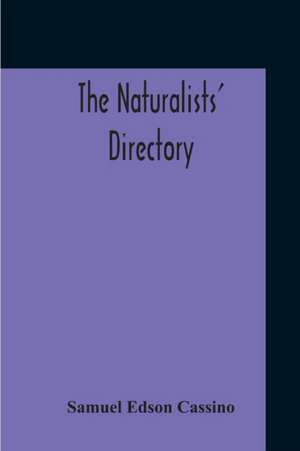 The Naturalists' Directory de Samuel Edson Cassino