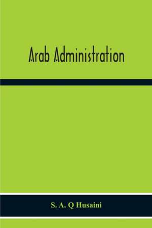 Arab Administration de S. A. Q Husaini