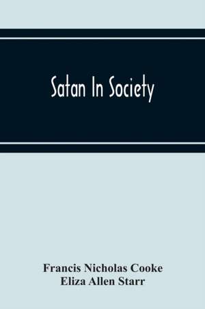 Satan In Society de Francis Nicholas Cooke