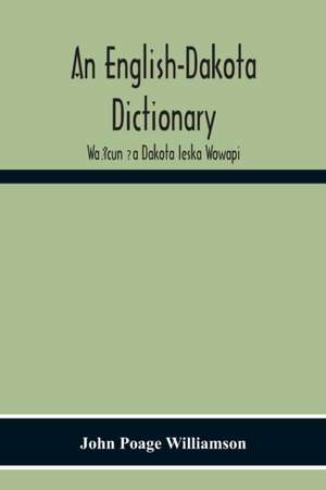 An English-Dakota Dictionary de John Poage Williamson