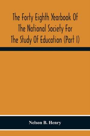 The Forty Eighth Yearbook Of The National Society For The Study Of Education (Part I) Audio-Visual Materials Of Instruction de Nelson B. Henry