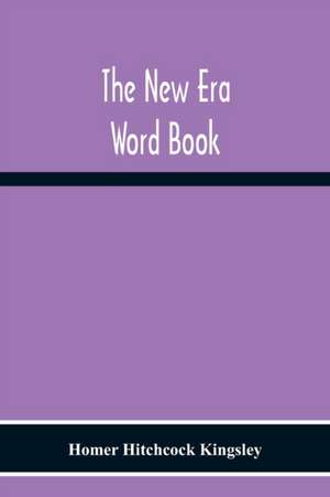 The New Era Word Book de Homer Hitchcock Kingsley